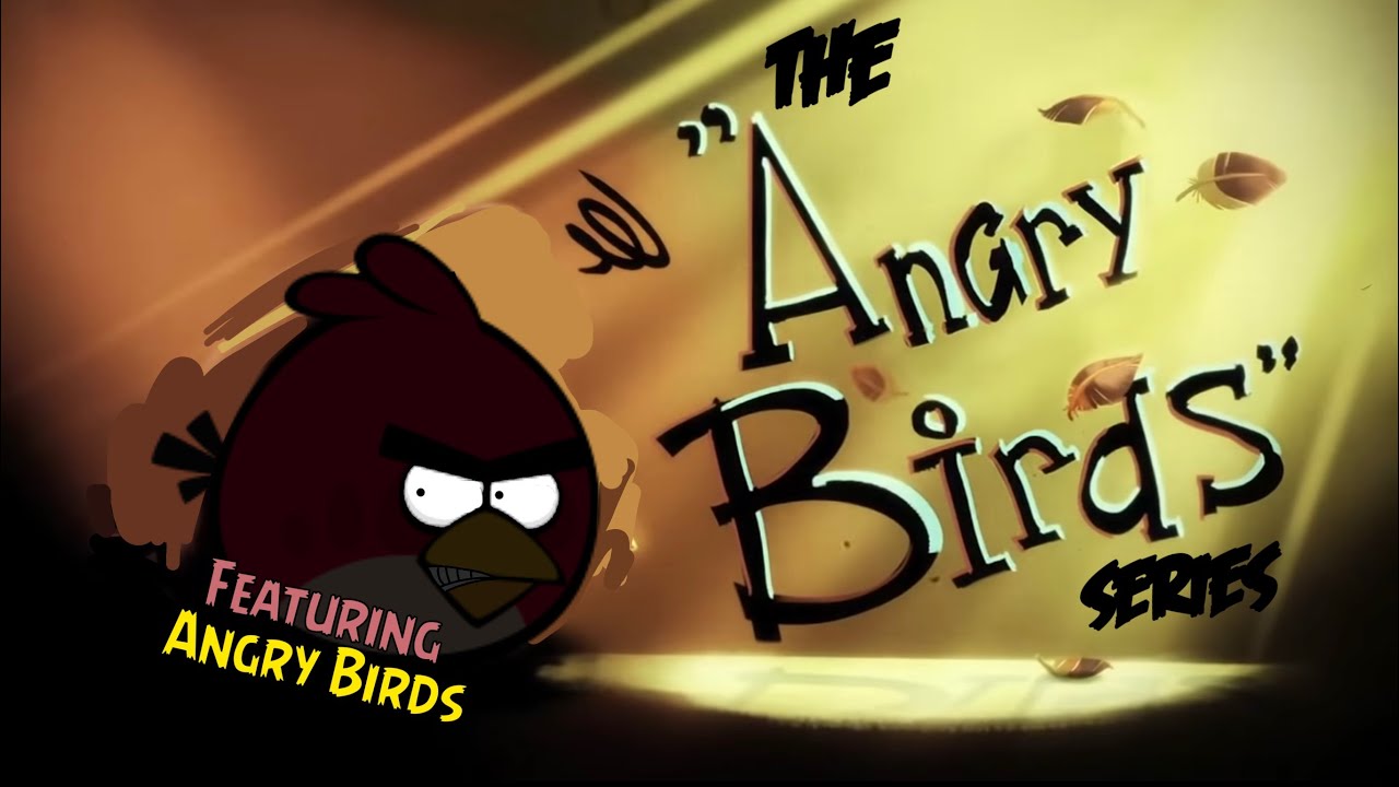 The Angry Birds Series Cinematic Trailer (a remake of the Angry Birds Cinematic Trailer)