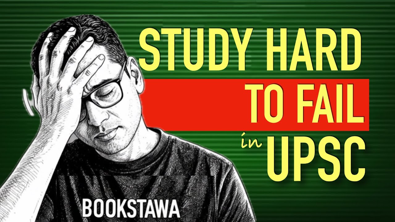 WHY Hard Work FAILS in UPSC Preparation ?