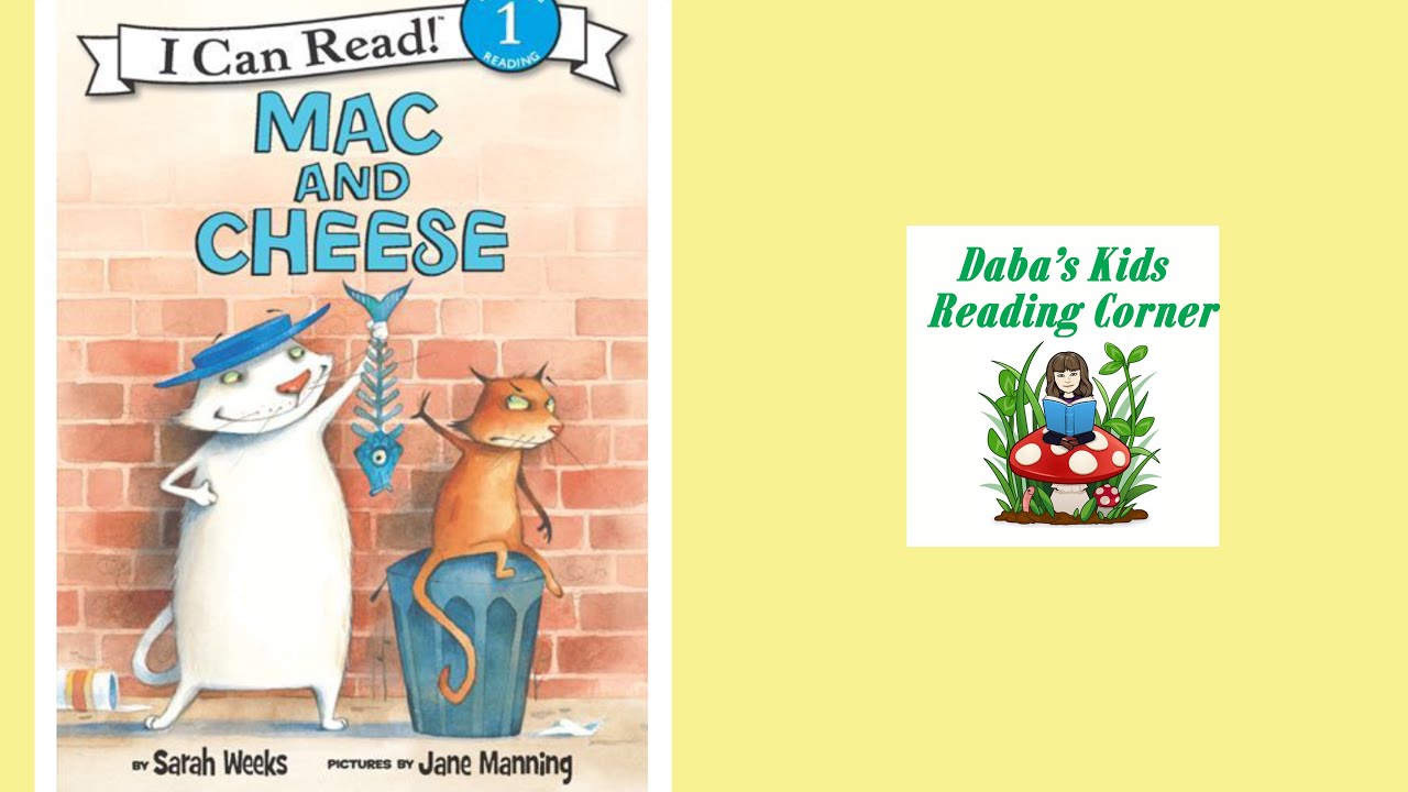 MAC AND CHEESE by Sarah Weeks (Kids Book Read Aloud)