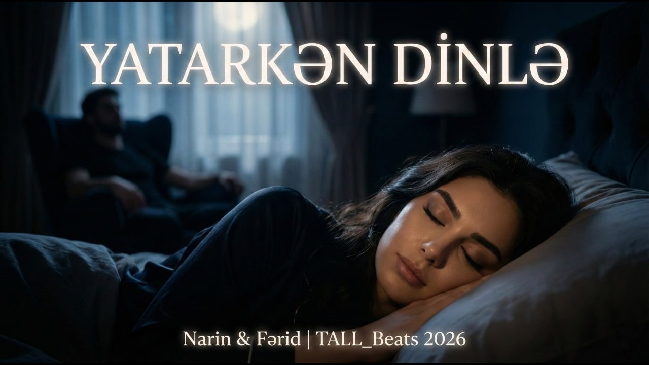 Yatarkən dinləmək üçün ən həzin Azərbaycan mahnıları 💤 (Narin & Fərid Kompilasiya 2026)