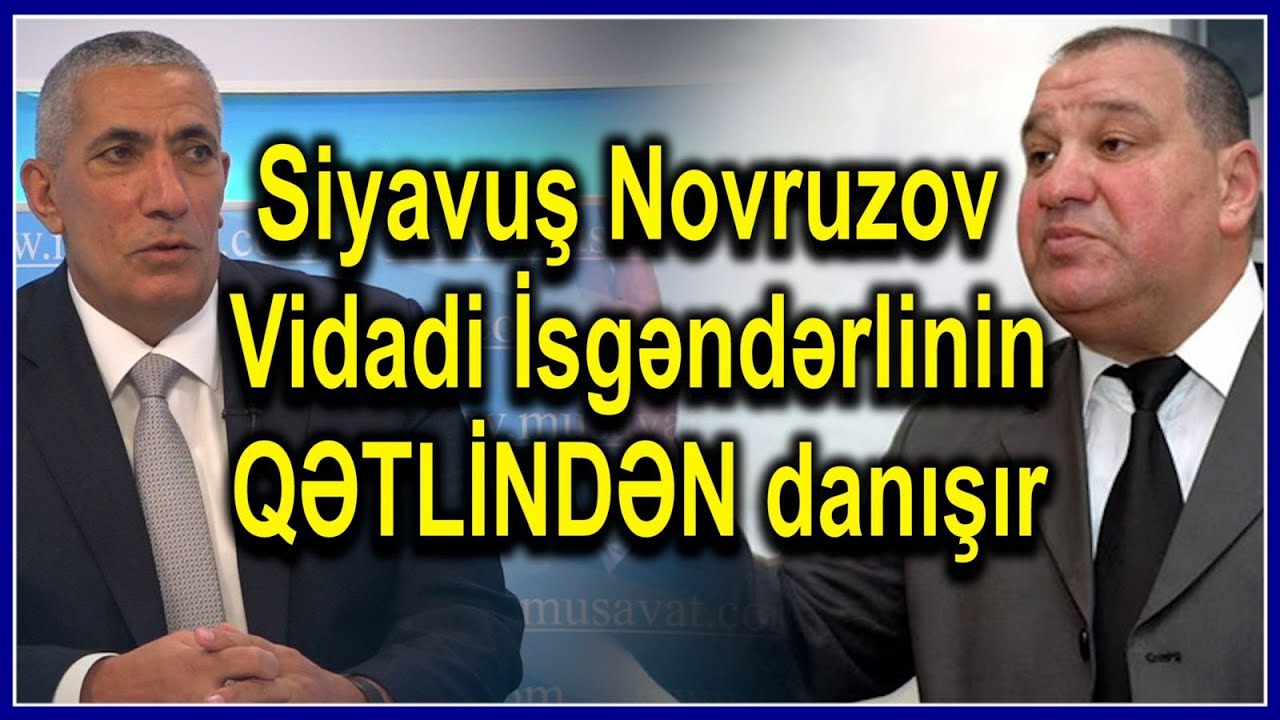 Siyavuş Novruzov Vidadi İsgəndərlinin Q**ƏTLİNDƏN danışır: “Onu ö*ldürənlər…” -CANLI