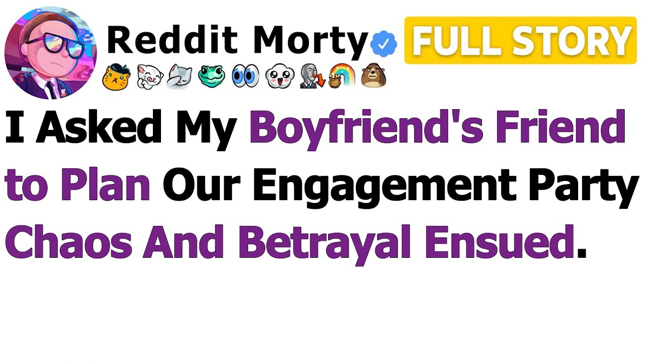 [FULL STORY] I Asked My Boyfriend's Friend to Plan Our Engagement Party Chaos and Betrayal Ensued&hellip;
