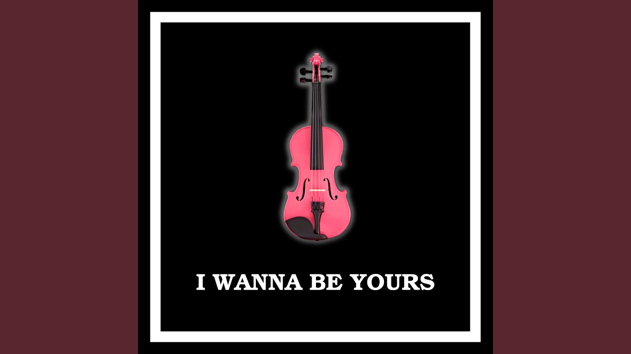 I Wanna Be Yours (Violin Version)