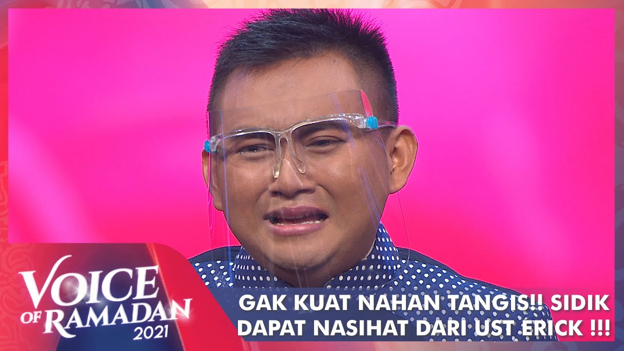 Gak Kuat Nahan Tangis!! Sidik Dapat Nasihat Dari Ustadz Erick | VOICE OF RAMADAN 2021