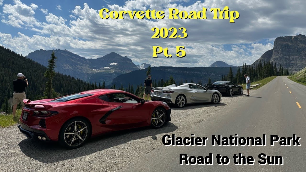 Corvette Road Trip 2023 Pt 5-Glacier National Park