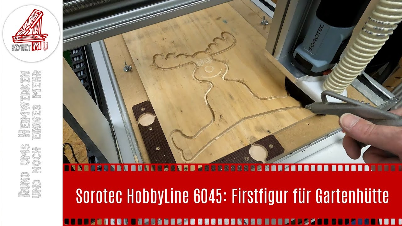 Sorotec HobbyLine 6045 - CNC-Quicki: Firstfigur für Gartenhütte