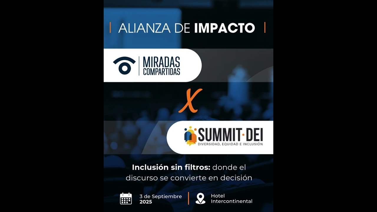 Alianzan Fundaci&oacute;n Miradas Compartidas - Summit DEI 2025