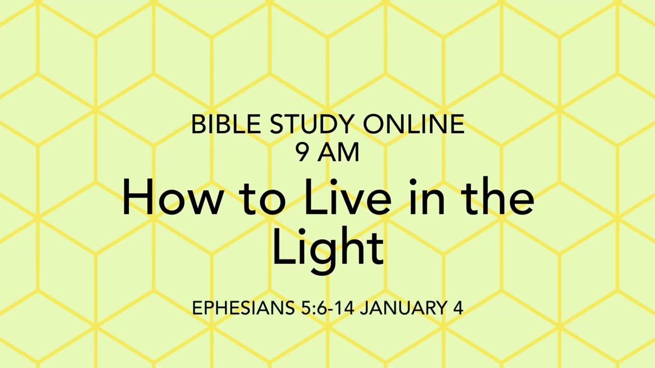 How to Live in the Light; Ephesians 5:6-14, Bible Study Online