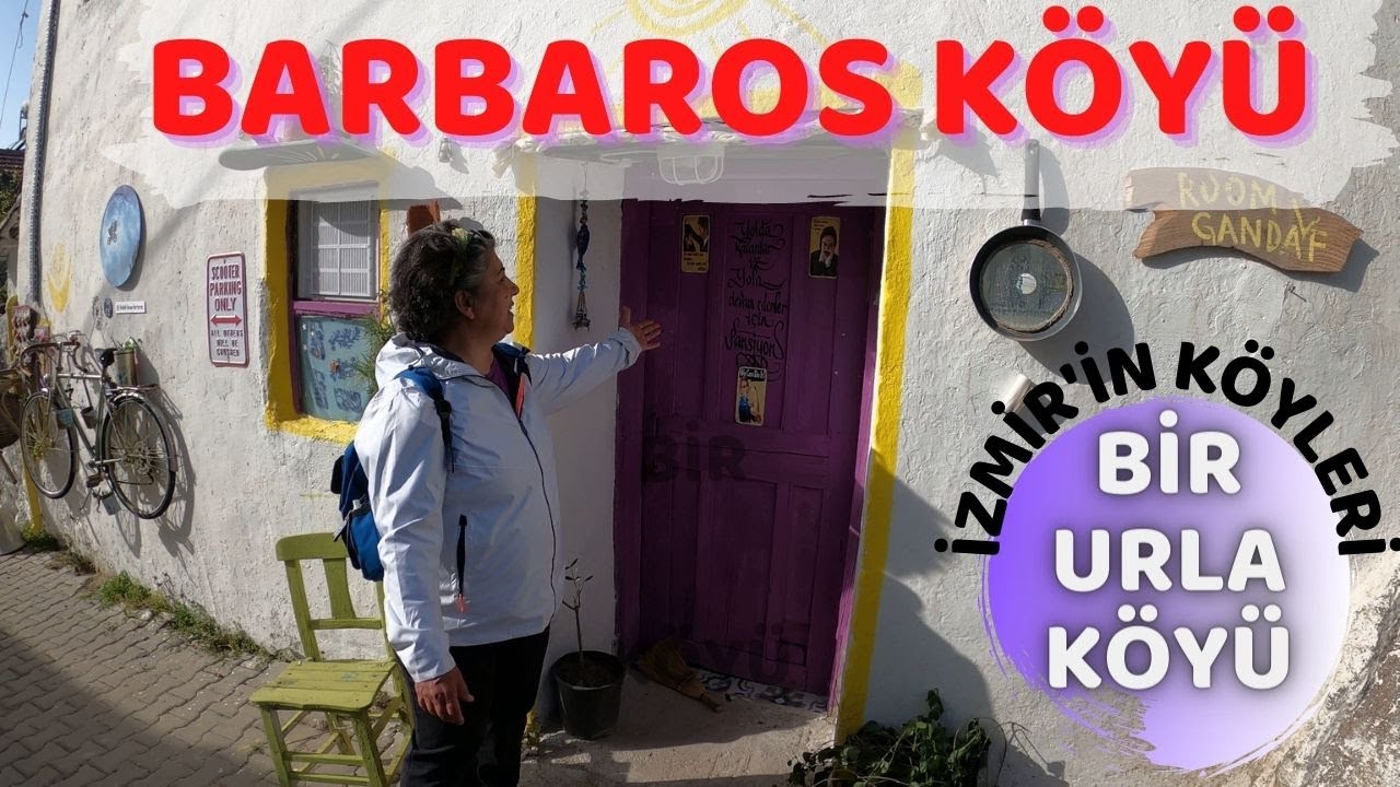 BARBAROS KÖYÜ / BİR URLA KÖYÜ / İZMİRÎN KÖYLERİ