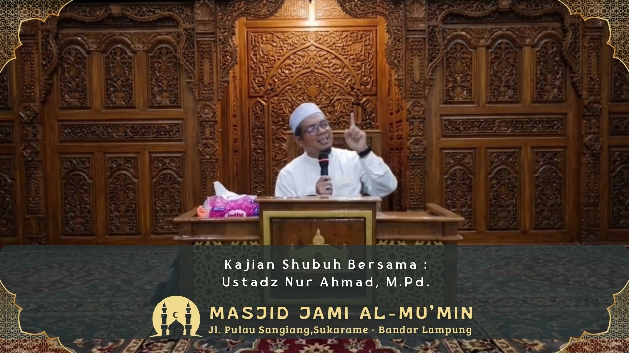 Kajian Rutin Ba'da Sholat Shubuh Bersama Ustadz Nur Ahmad, M.Pd. | Edisi Ramadhan 1447 H