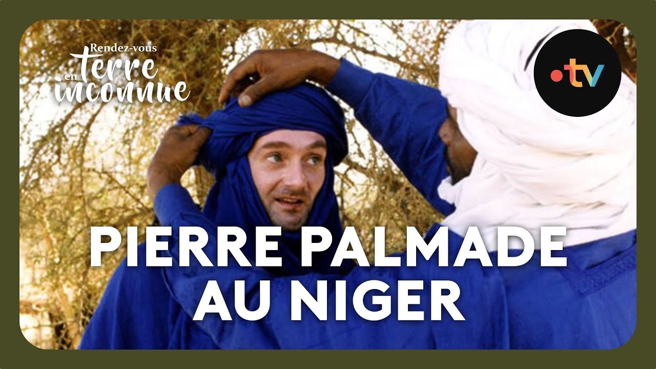 Pierre Palmade au Niger [Intégrale] En terre inconnue