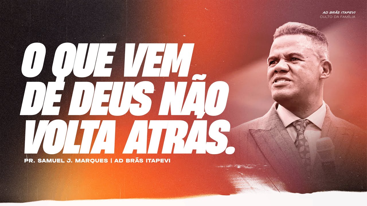 PR. SAMUEL J. MARQUES | O QUE VEM DE DEUS N&Atilde;O VOLTA ATR&Aacute;S | AD BR&Aacute;S ITAPEVI