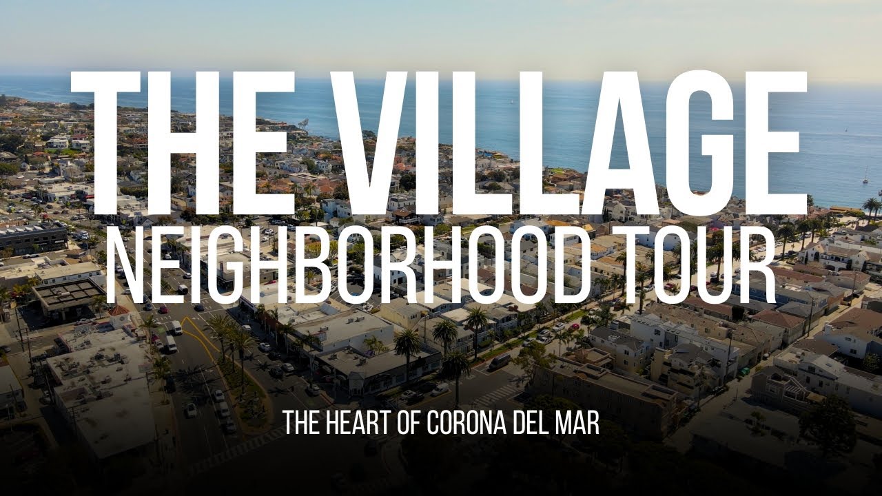 Inside The Village: Corona del Mar&rsquo;s Most Walkable Neighborhood!