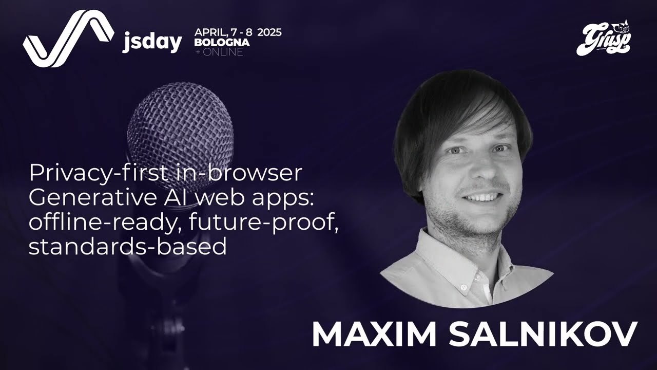Privacy-first in-browser Generative AI web apps | Maxim Salnikov | jsday 2025