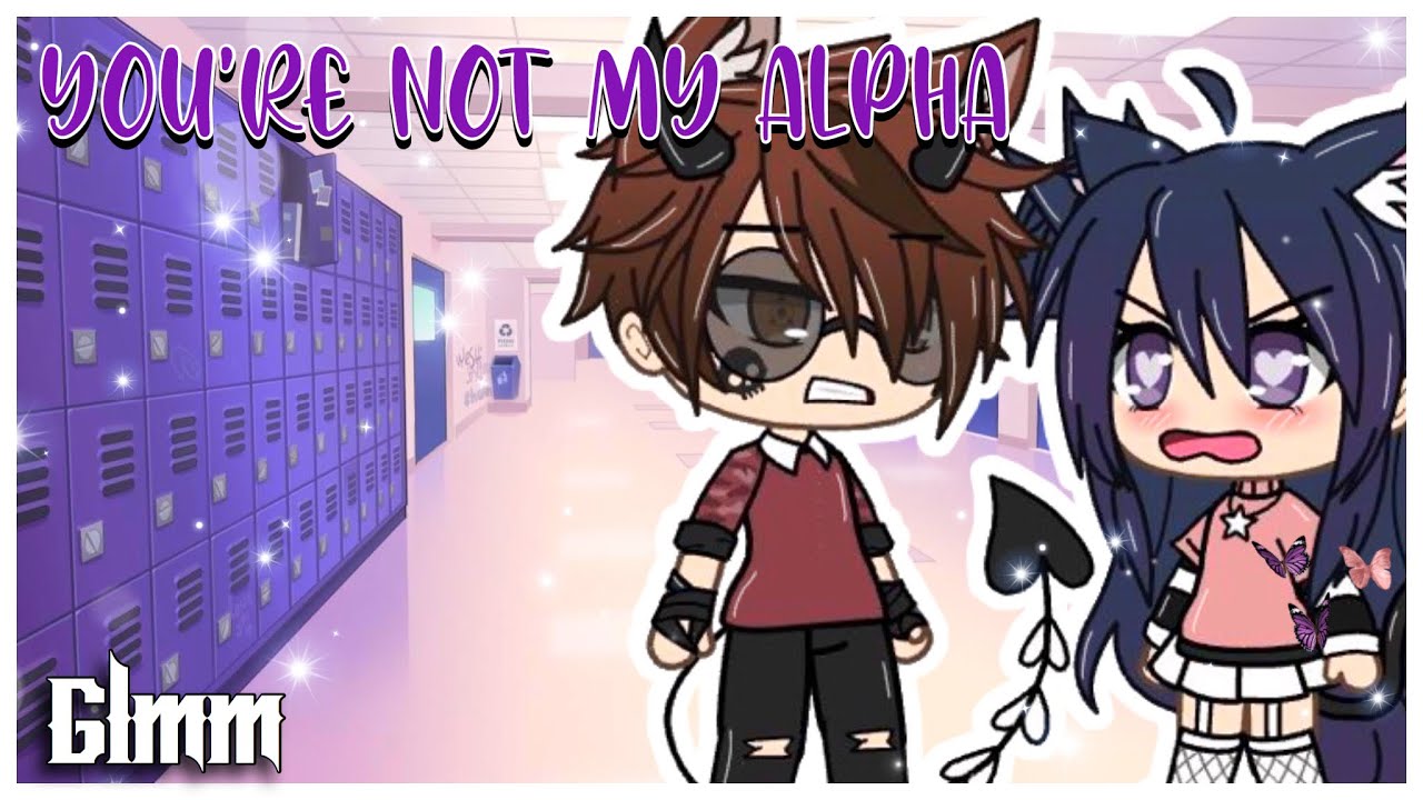 | You’re not my alpha | Gacha Life Mini Movie | GLMM | Gacha Life |#glmm |