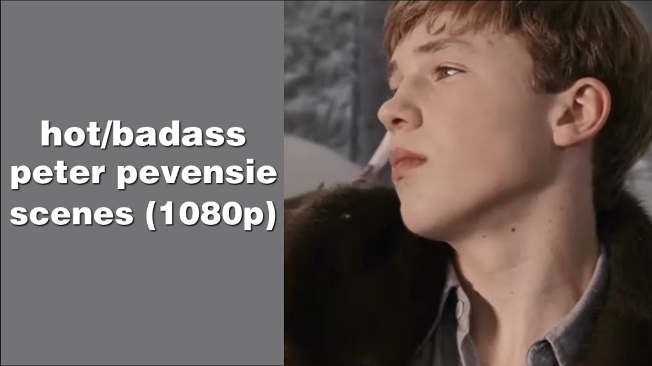 hot/badass peter pevensie scenes