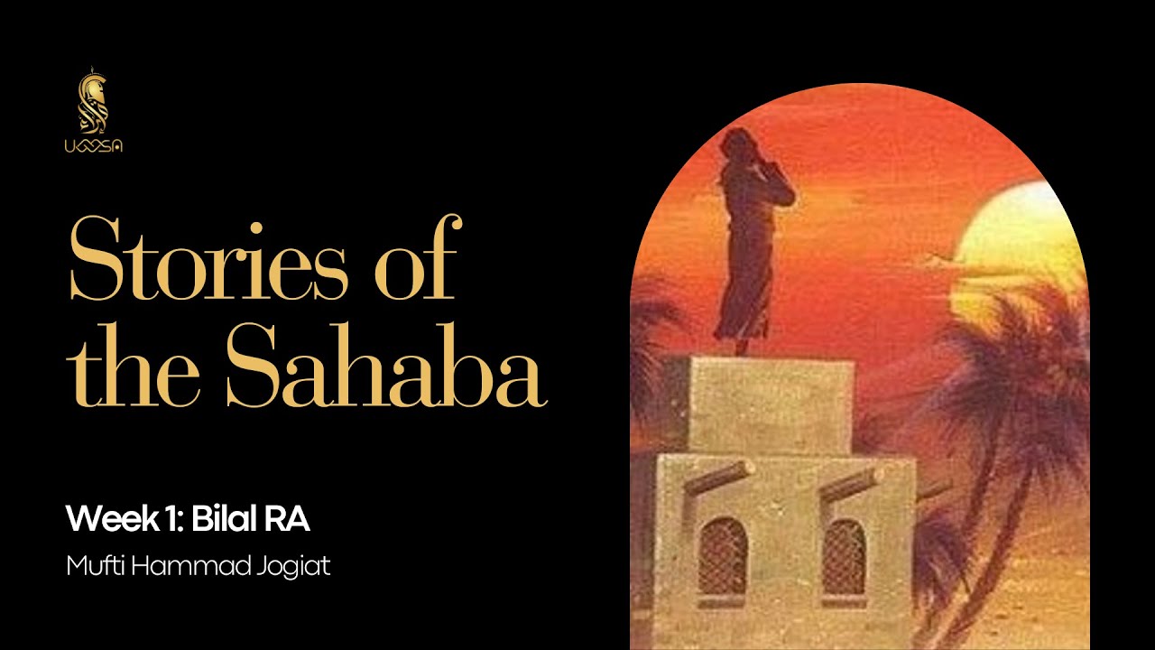 Stories of The Sahabah with Mufti Hammad | Week 1