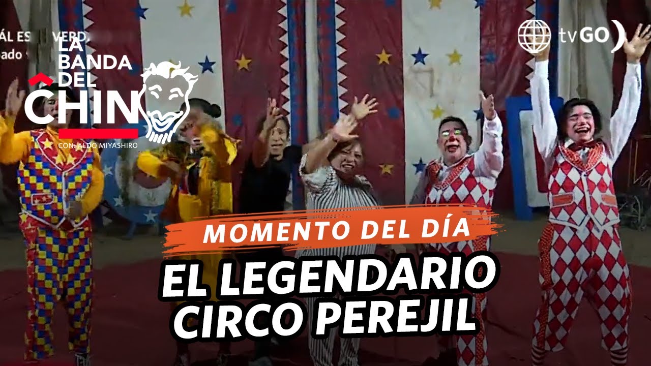 La Banda del Chino: El popular circo 'Perejil' abre sus puertas en el Rímac (HOY)