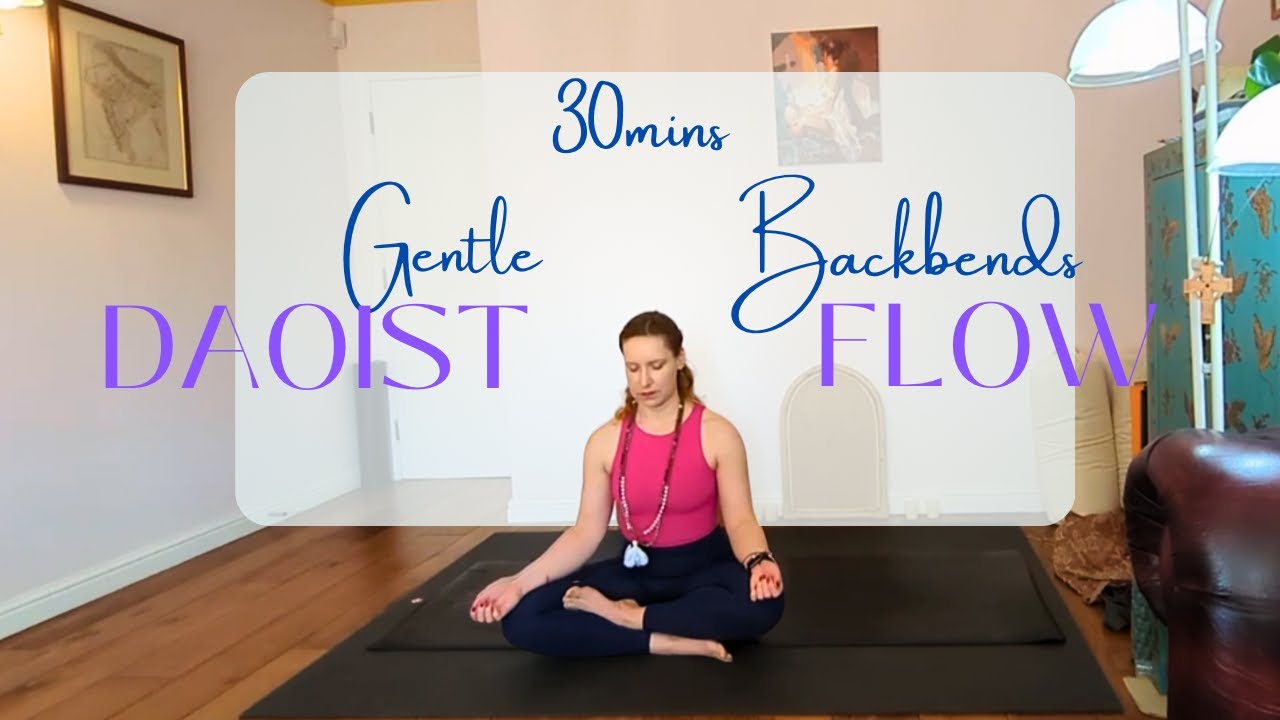 Daoist Flow: 30 mins gentle Flow with Backbend focus