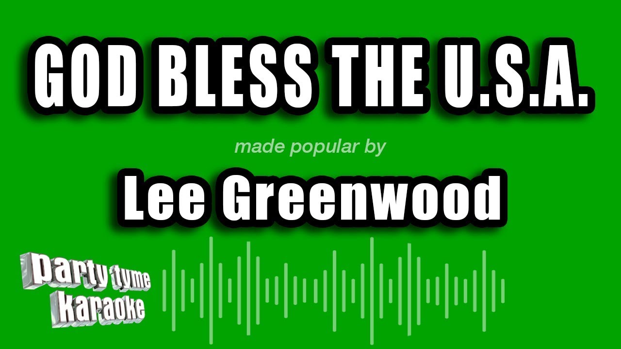 Lee Greenwood - God Bless The U.S.A. (Karaoke Version)