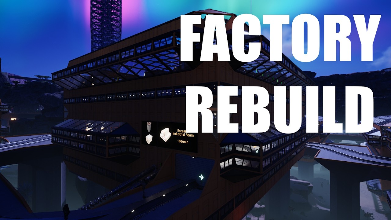 Satisfactory - Encased Industrial Beam Factory Rebuild
