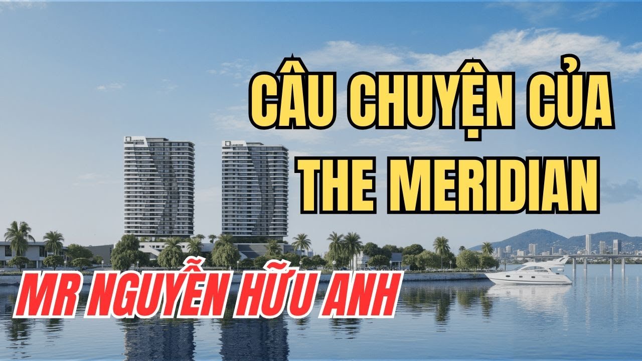 The Meridian Đà Nẵng | Câu chuyện khiến khách hàng thổn thức | Căn hộ cao cấp ven sông Hàn giá tốt