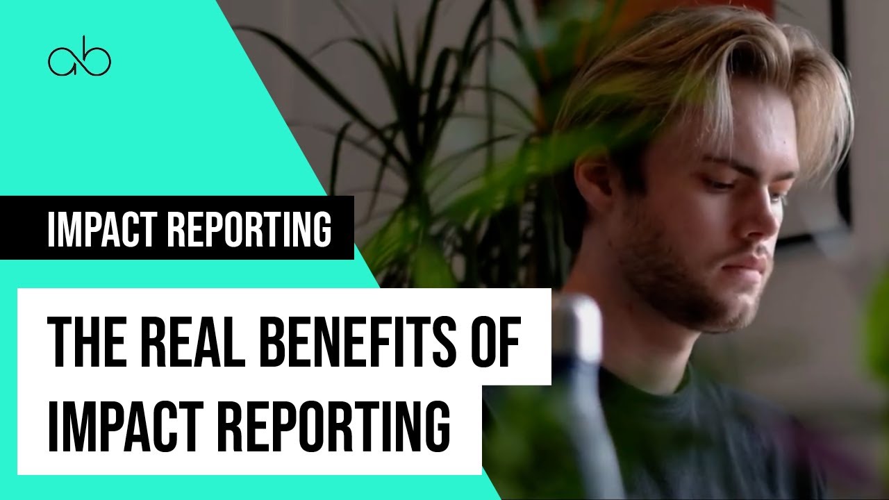 The REAL Benefits of Impact Reporting