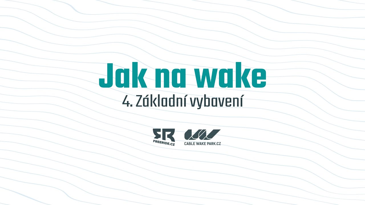 Jak na wake: 4. Základní vybavení