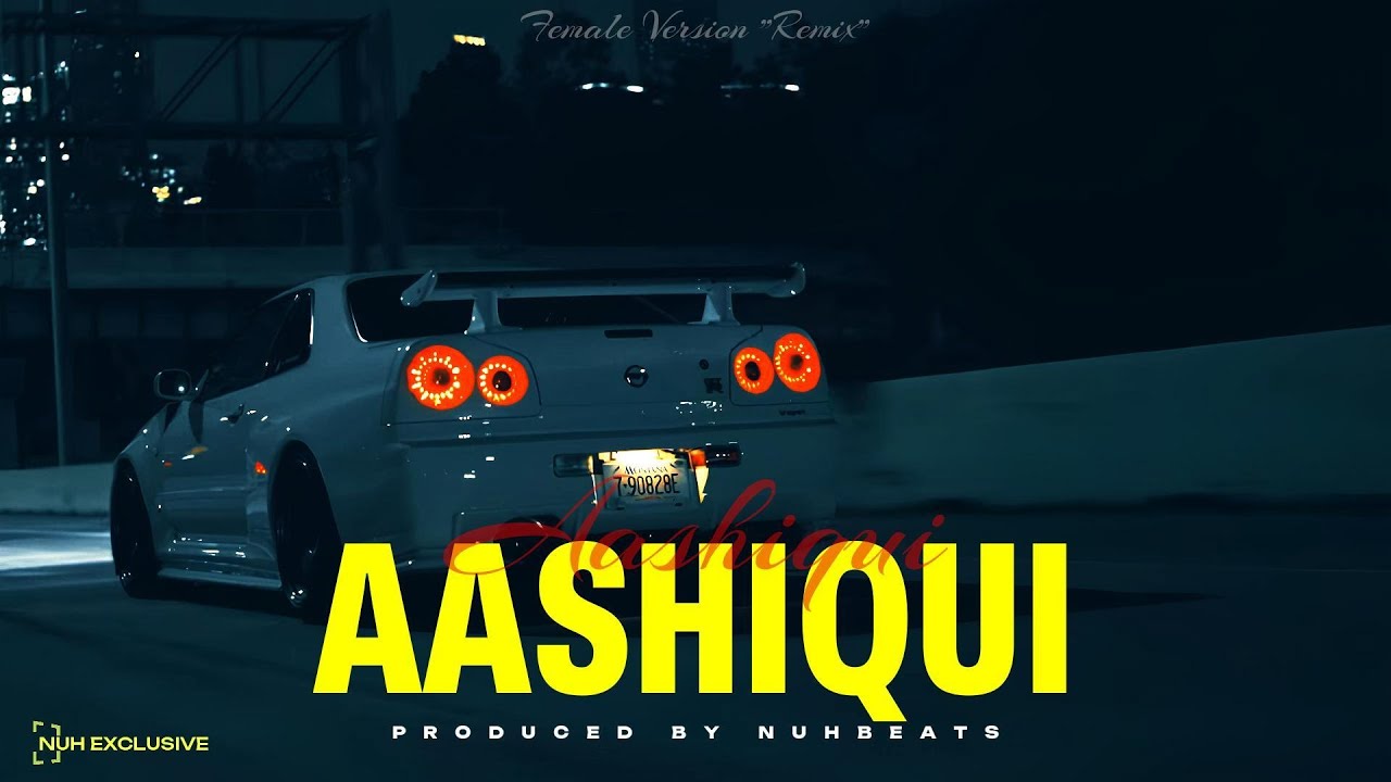 NuhBeats - “Aashiqui” Female Version (Remix) | Music Video