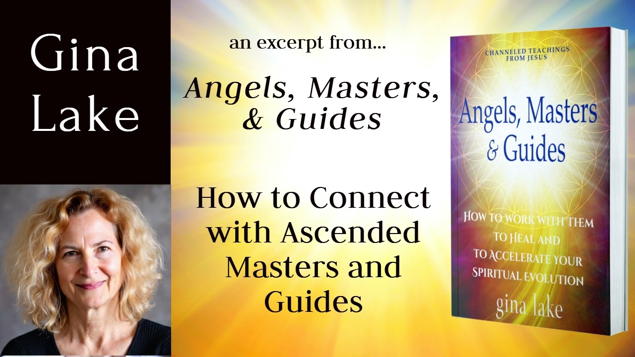 How to Connect with Masters and Guides: Gina Lake Channeling Jesus