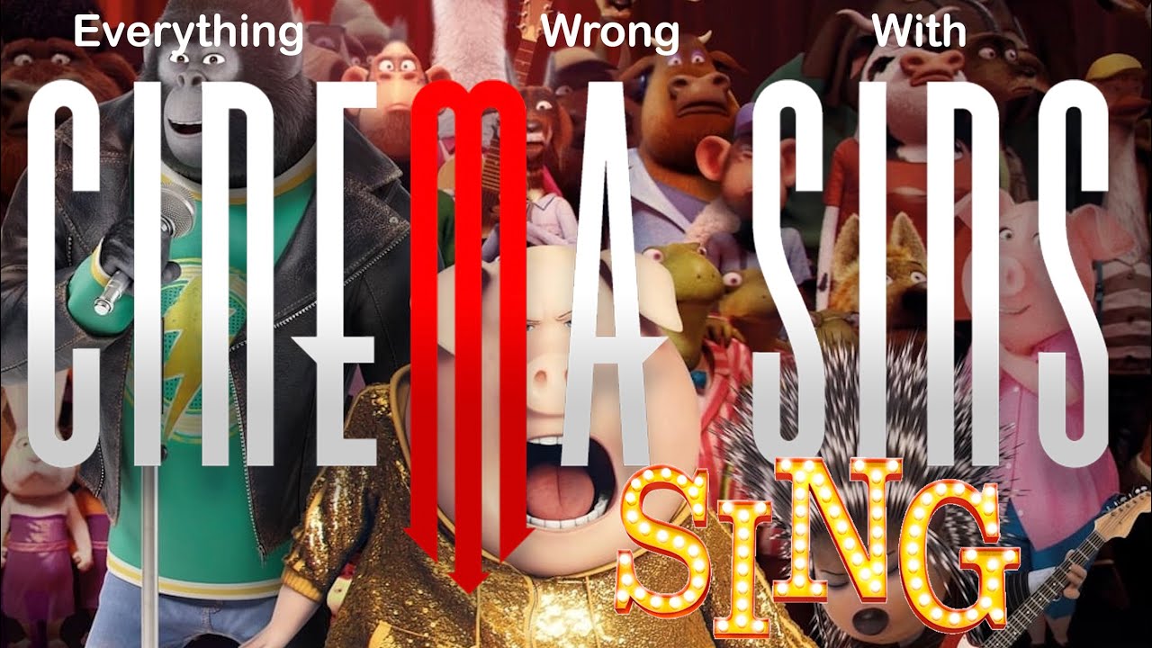 EWW CinemaSins: Sing