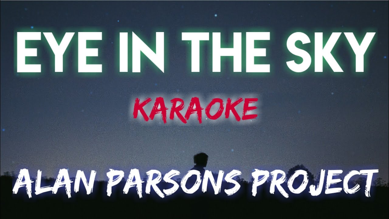 EYE IN THE SKY - ALAN PARSONS PROJECT (KARAOKE VERSION)