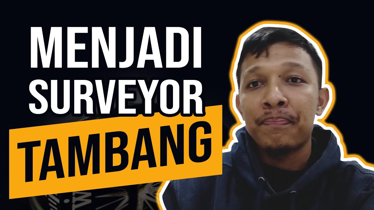 Cara menjadi surveyor pertambangan