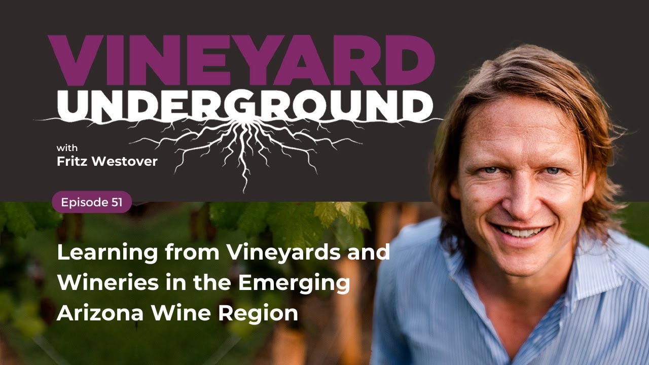 VU Ep51: Learning from Vineyards and Wineries in the Emerging Arizona Wine Region #viticulture