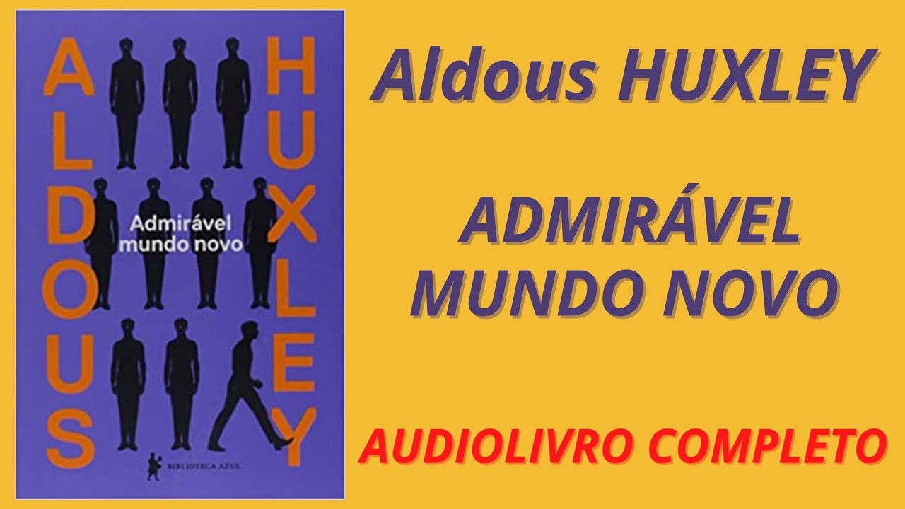✅ ADMIRAVEL MUNDO NOVO  - Aldous Huxley  - AUDIOLIVRO COMPLETO