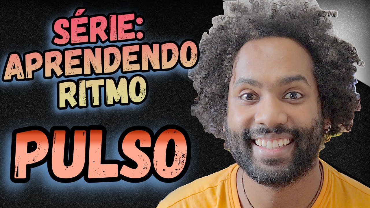 Série: APRENDENDO RITMO - #1 - PULSO (o que é e como desenvolver a relação com o pulso das músicas)