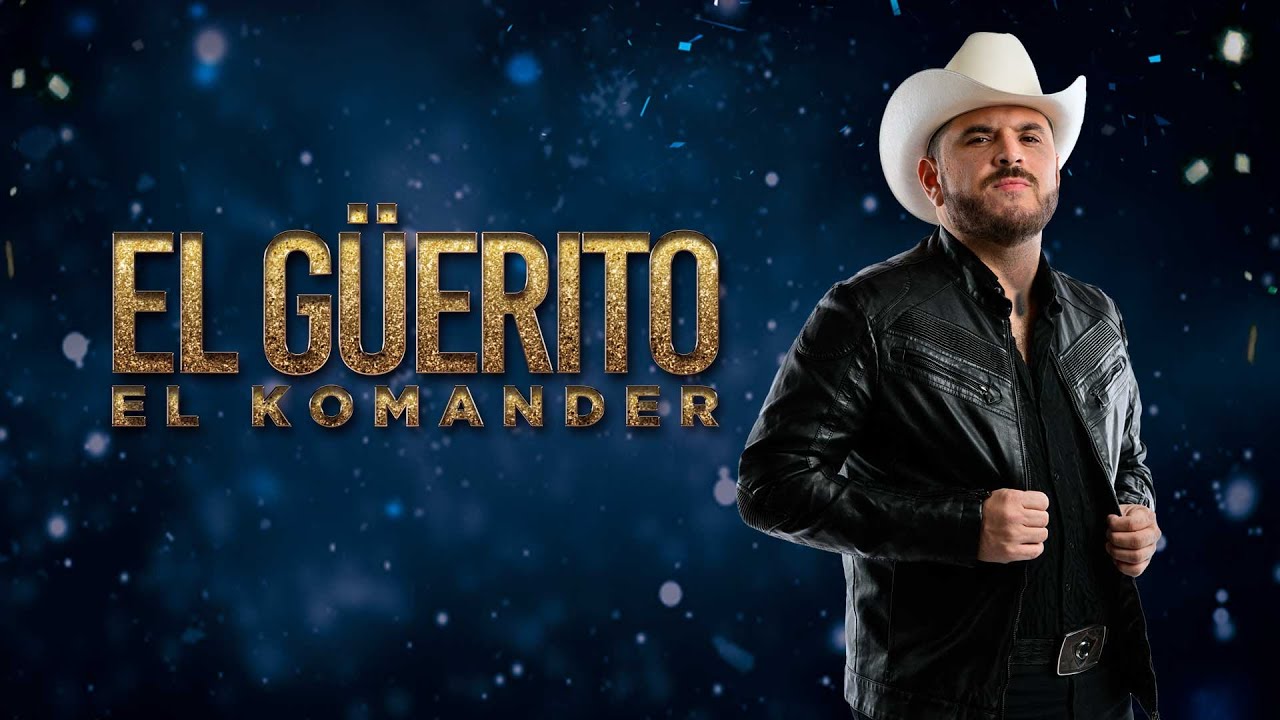 El Komander - El Güerito (Letras Oficial)