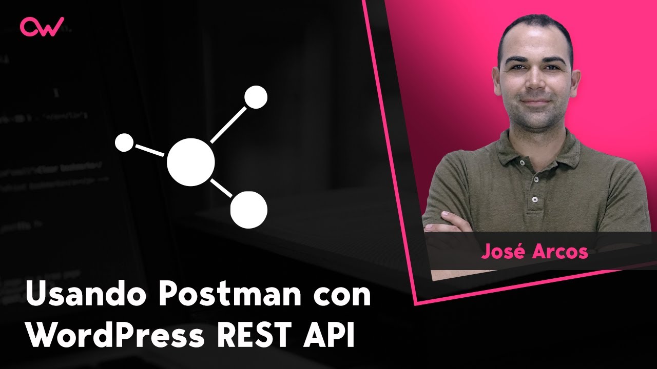 Postman, el mejor aliado para probar la REST API de WordPress