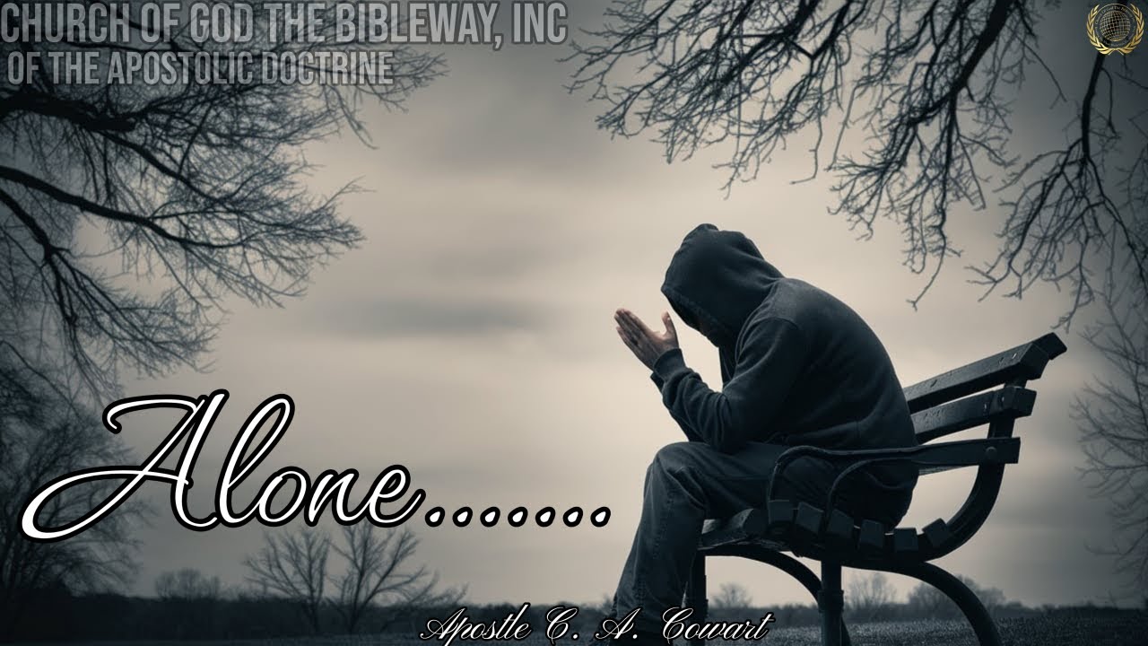 Lord, Help — I Don't Want to Be By Myself - Apostle C. A. Cowart