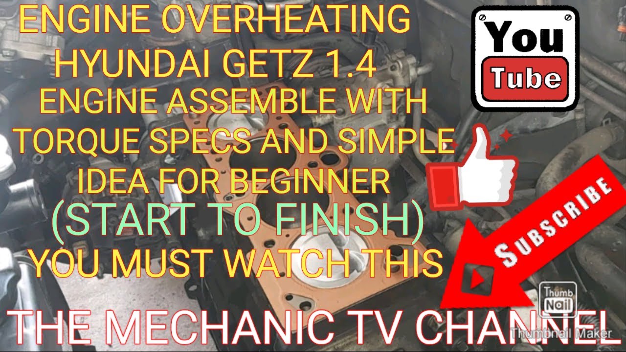 # ENGINE OVERHEAT HYUNDAI GETZ 1.4/ENGINE ASSEMBLE WITH TORQUE SPECS SIMPLE IDEA FOR BEGINNER WATCH.