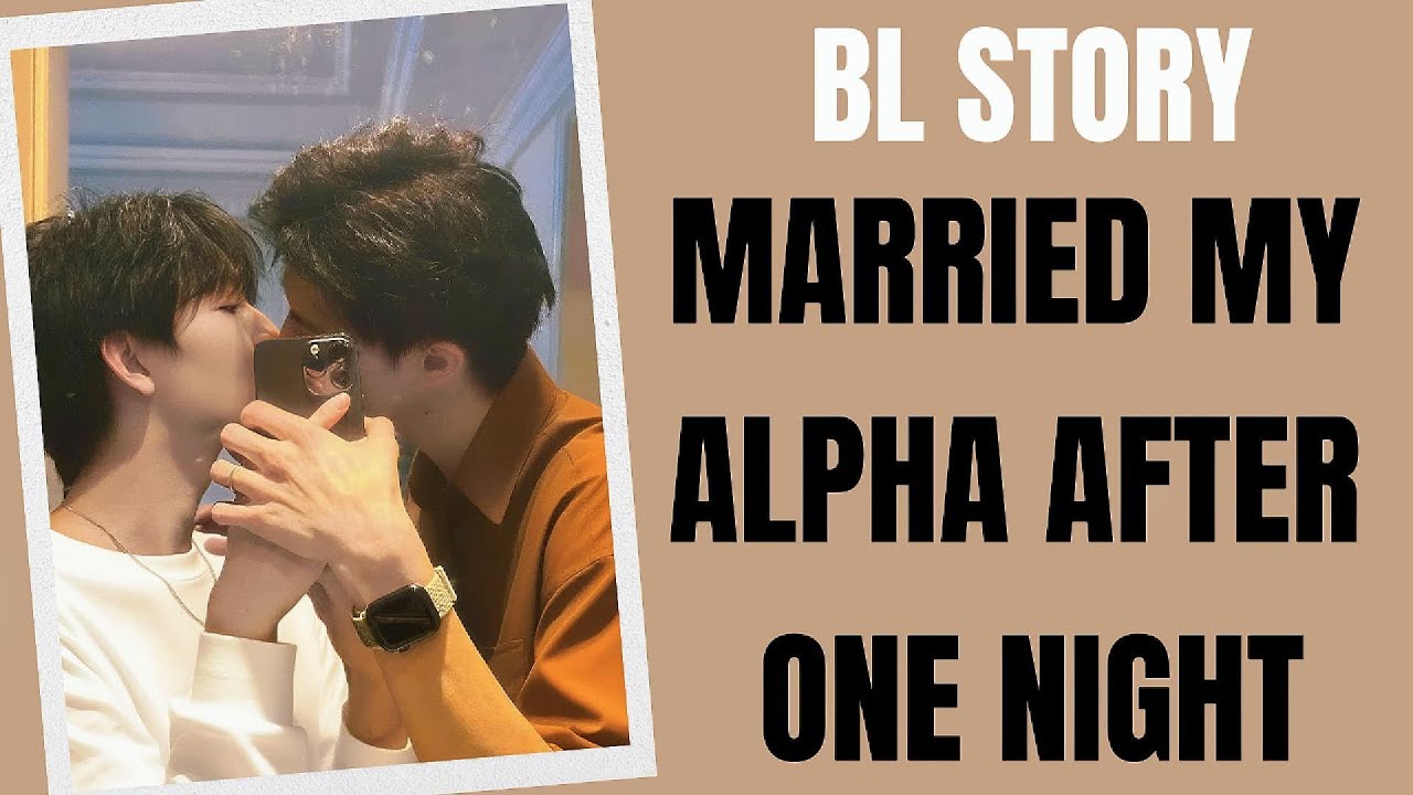 I Married an Alpha After One Night | Omegaverse Romance | BL Storytime