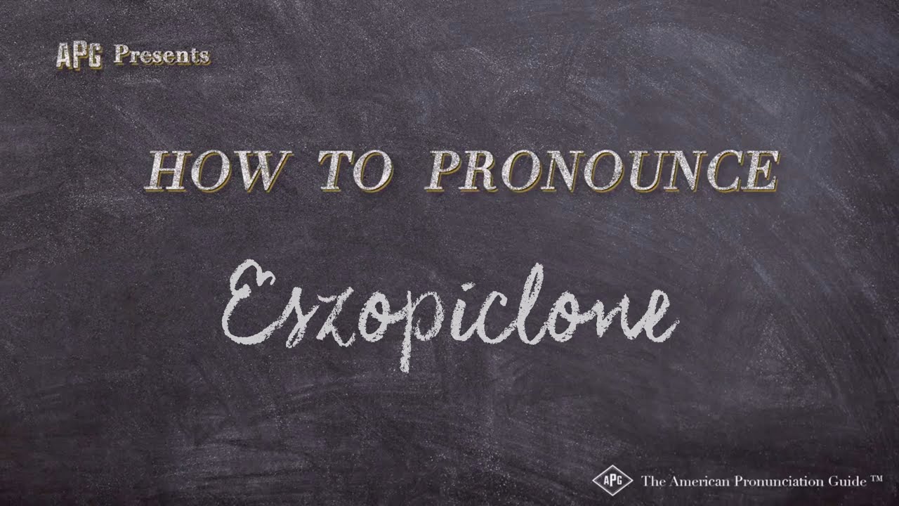 How to Pronounce Eszopiclone (Real Life Examples!)