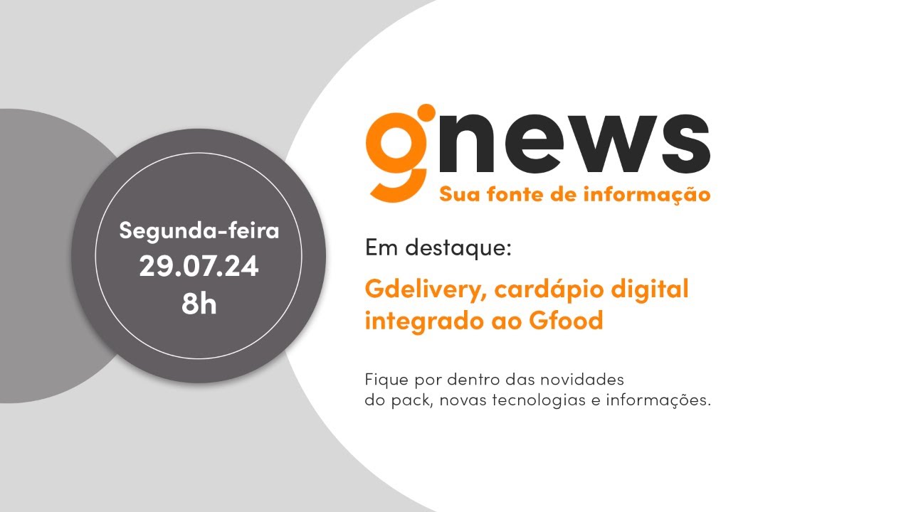 Gnews 29/07/2024 - Gdelivery, card&aacute;pio digital integrado ao Gfood