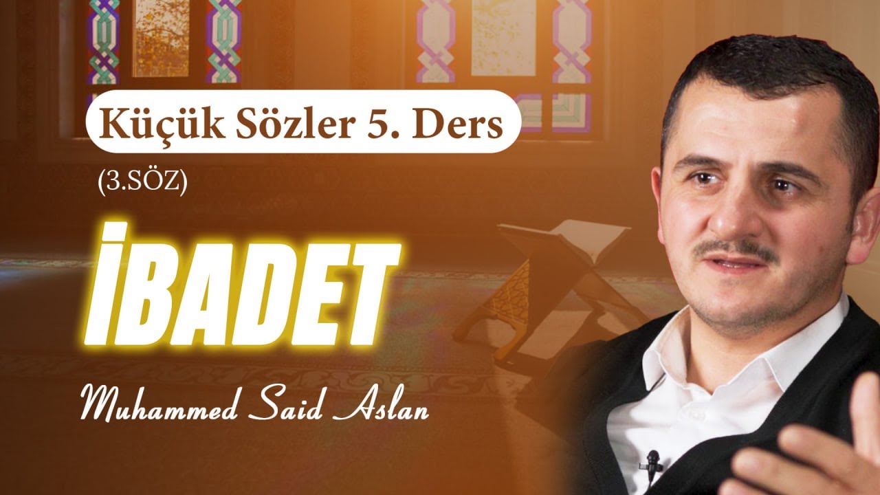İbadet - Küçük Sözler - 5 - Risale-i Nur Sohbetleri - 11.04.2025
