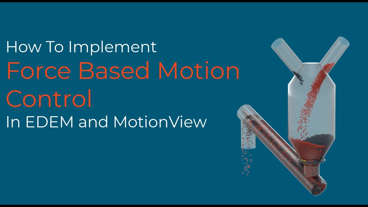 DEM material modelling: Implement Force Based Motion Control in EDEM and MotionSolve