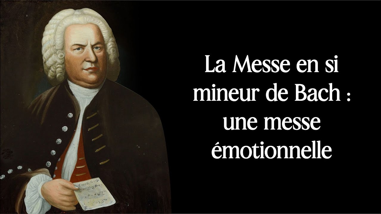 La Messe en si mineur de Bach : une messe émotionnelle