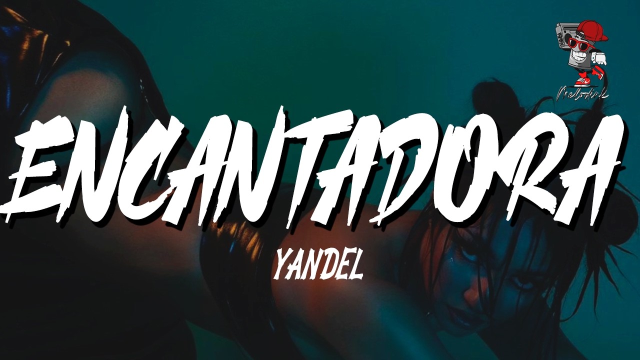 Yandel - Encantadora (Letra)