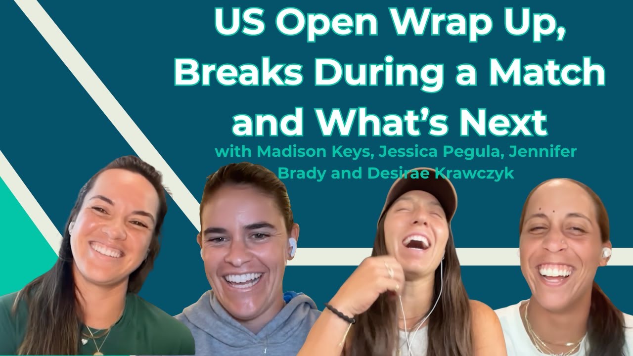 3 | US Open Wrap Up, Breaks During a Match and What’s Next