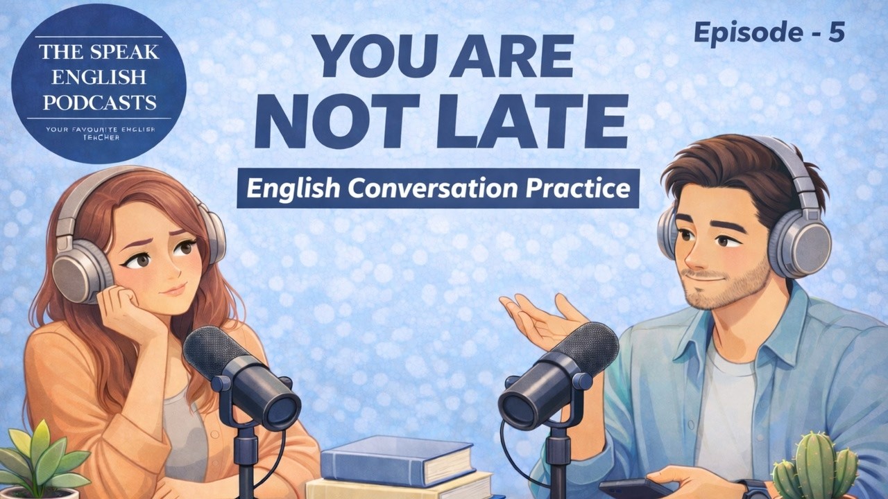 You are Not Late in Life | English Podcast for Easy English Conversation | The Speak English Podcast