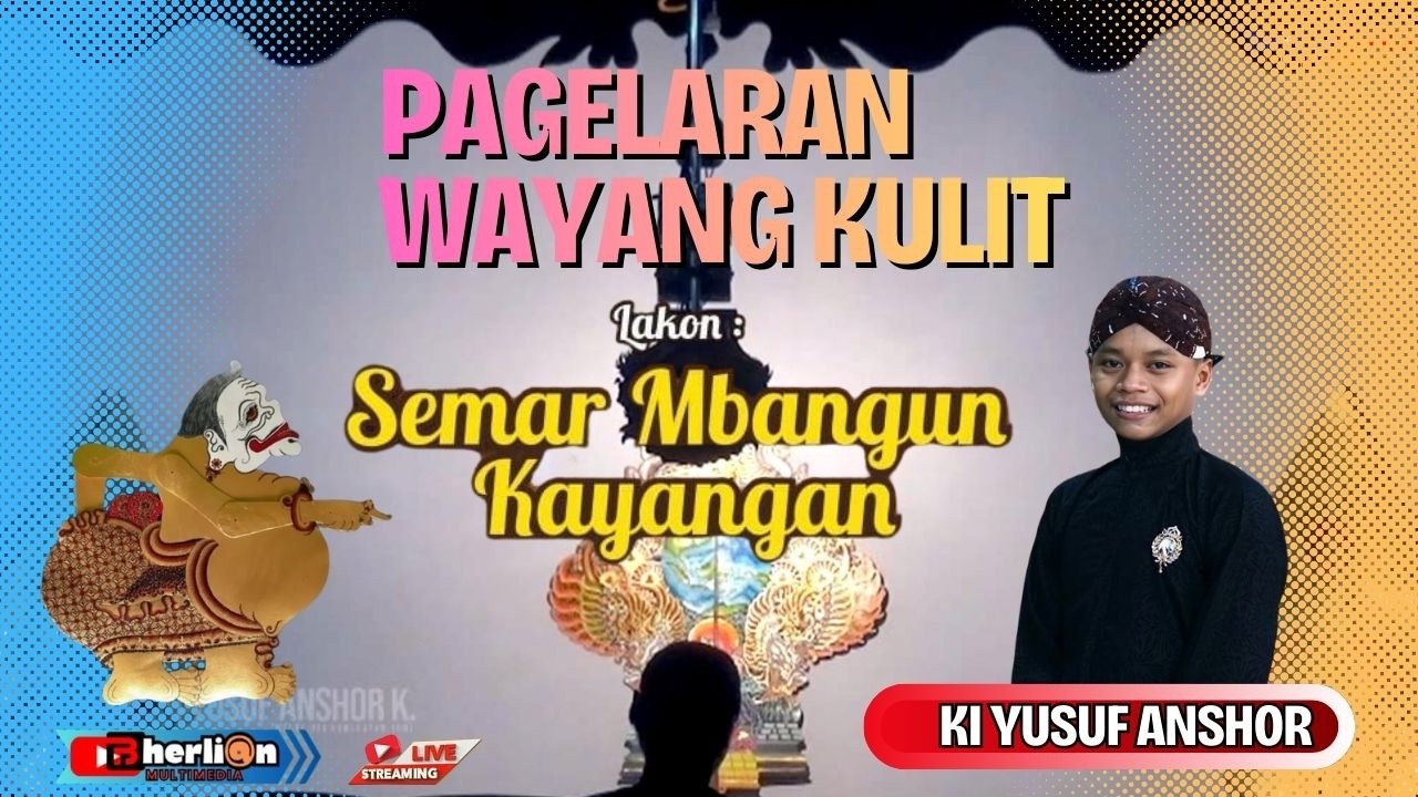 🔴  LIVE WAYANG KULIT /Dalang : KI YUSUF ANSHOR  LAKON SEMAR MBANGUN KAYANGAN